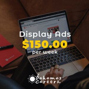 Bahamas Careers - Display Ads